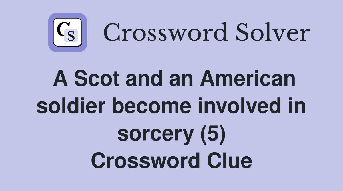 A Scot and an American soldier involved in sorcery (5